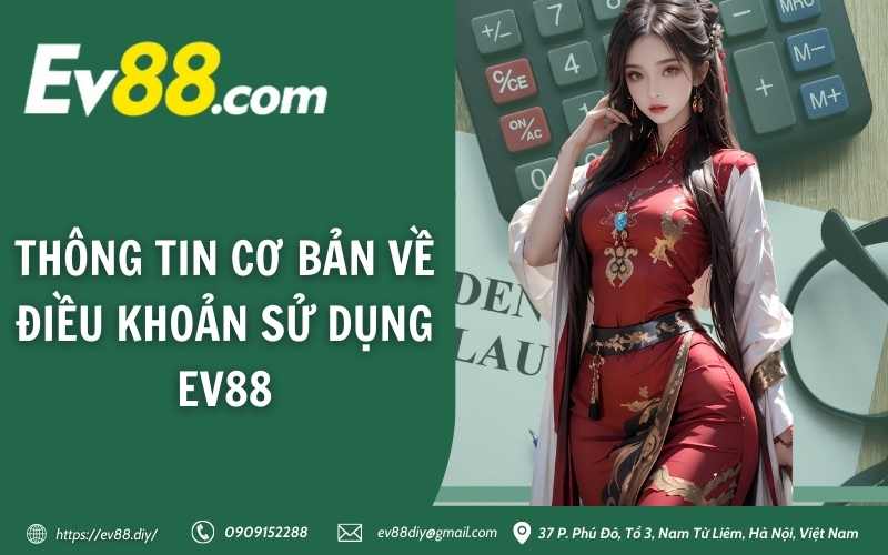 Thông tin cơ bản về điều khoản sử dụng EV88