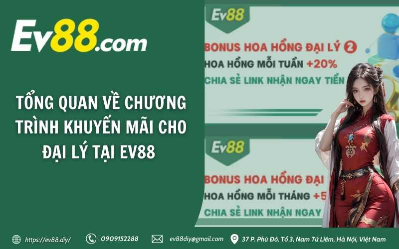 Tổng quan về chương trình khuyến mãi cho đại lý tại Ev88 