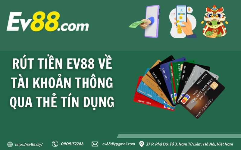 Rút tiền Ev88 về tài khoản thông qua thẻ tín dụng