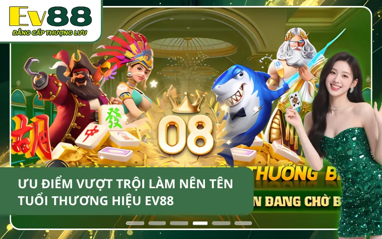 Những ưu điểm giúp tên tuổi của nhà cái vươn lên top đầu thị trường